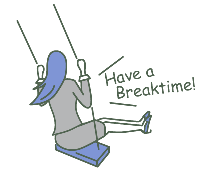 Have a Breaktime!